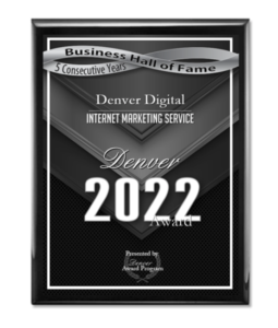 Denver Digital Award Business Hall Of Fame 5 years in a row 2